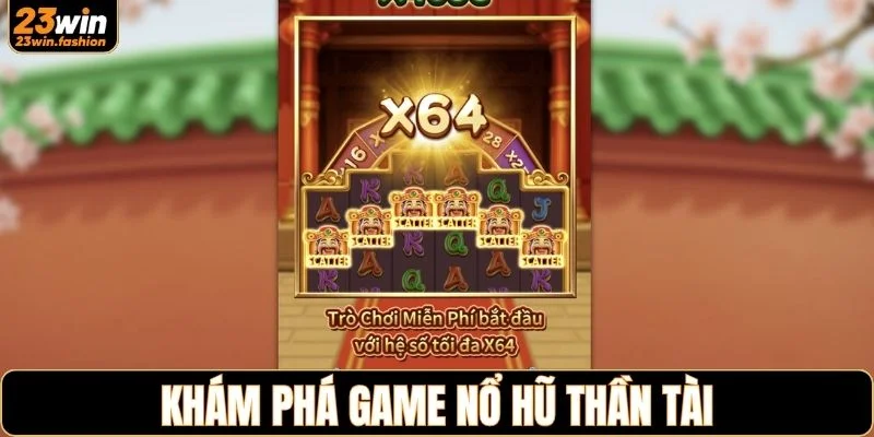 Khám phá game nổ hũ thần tài