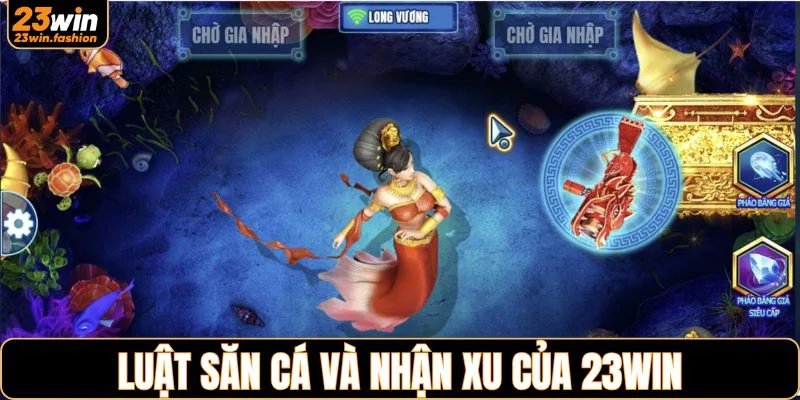 Luật săn cá và nhận xu của 23WIN