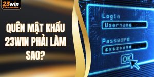 Giải Đáp Từ A - Z: Quên Mật Khẩu 23WIN Phải Làm Sao?