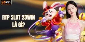 RTP Slot 23WIN Là Gì? Đọc Chỉ Số Và Chọn Game Phù Hợp