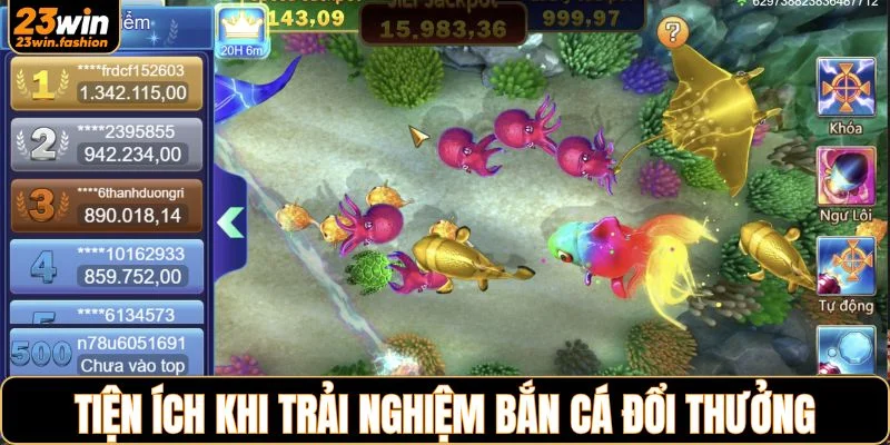 Tiện ích khi trải nghiệm bắn cá đổi thưởng