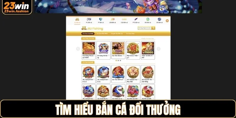 Tìm hiểu bắn cá đổi thưởng