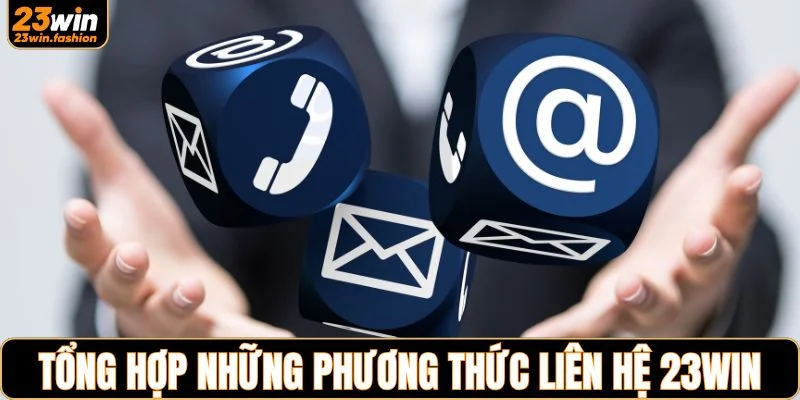 Tổng hợp những phương thức liên hệ 23WIN