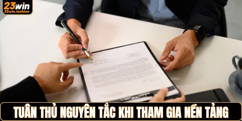 Tuân thủ nguyên tắc khi tham gia tại nền tảng
